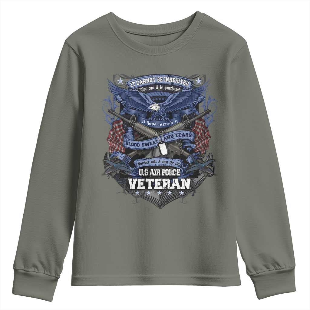 US Military Air Force Veteran Youth Sweatshirt It Cannot Be Inherited Nor Can It Be Purchased I Have Earned It - Wonder Print Shop