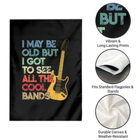 Funny I May Be Old But I Got To See All The Cool Bands Garden Flag - Wonder Print Shop