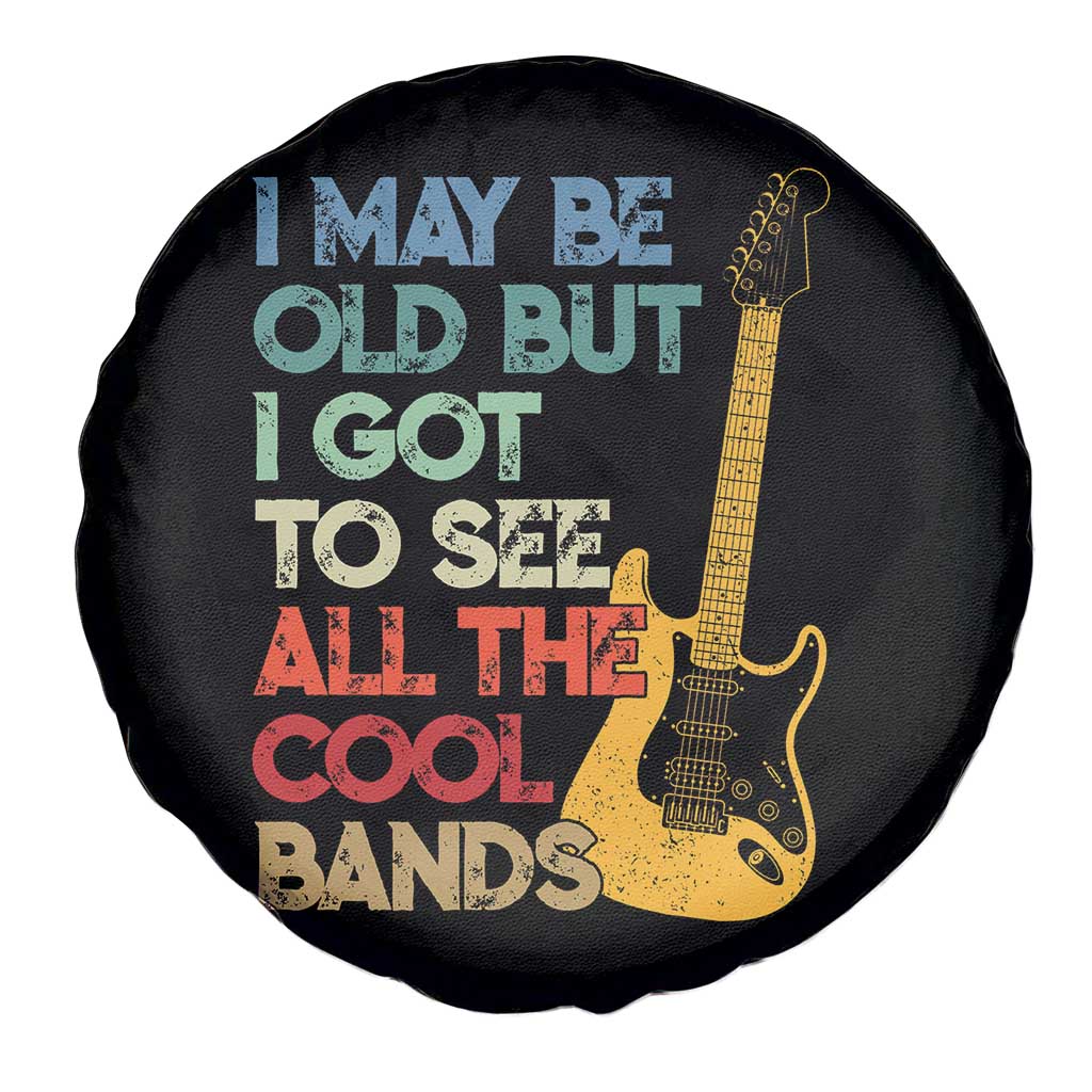 Funny I May Be Old But I Got To See All The Cool Bands Spare Tire Cover - Wonder Print Shop