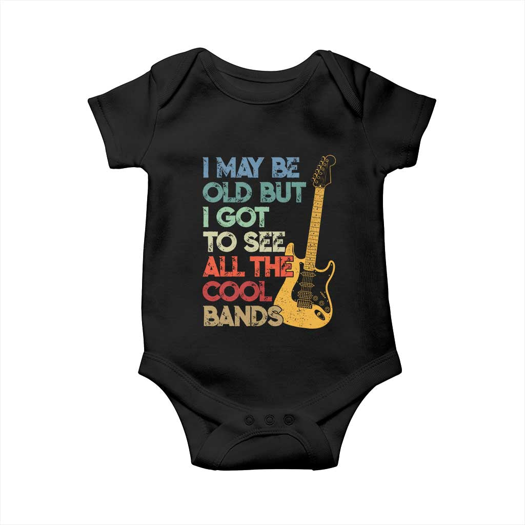 Funny I May Be Old But I Got To See All The Cool Bands Baby Onesie - Wonder Print Shop