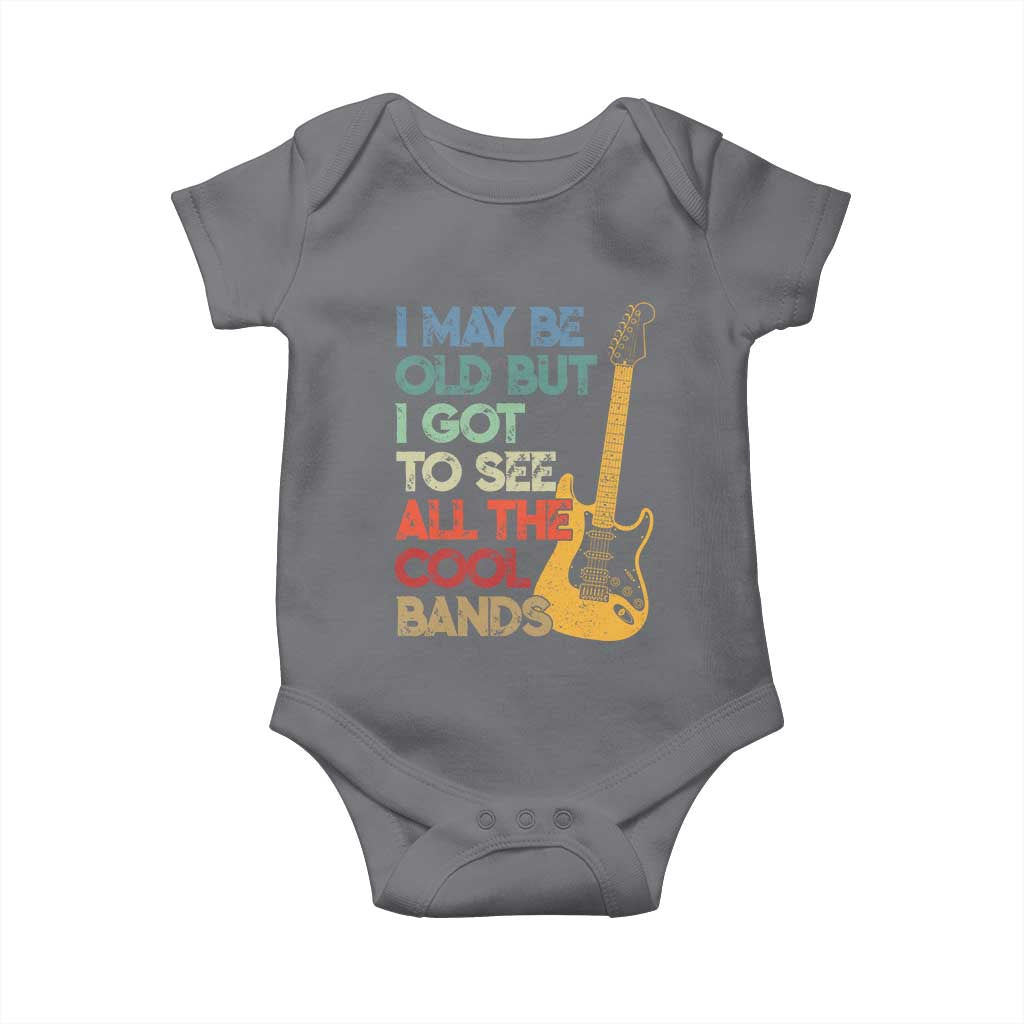 Funny I May Be Old But I Got To See All The Cool Bands Baby Onesie - Wonder Print Shop