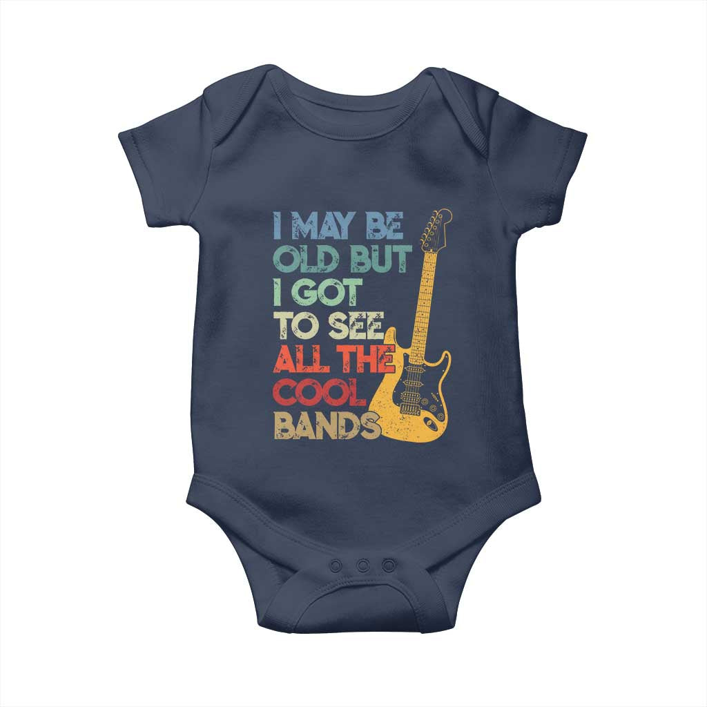 Funny I May Be Old But I Got To See All The Cool Bands Baby Onesie - Wonder Print Shop