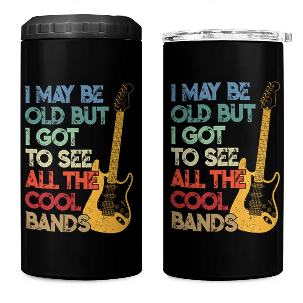 Funny I May Be Old But I Got To See All The Cool Bands 4 in 1 Can Cooler Tumbler - Wonder Print Shop