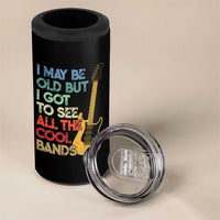 Funny I May Be Old But I Got To See All The Cool Bands 4 in 1 Can Cooler Tumbler - Wonder Print Shop