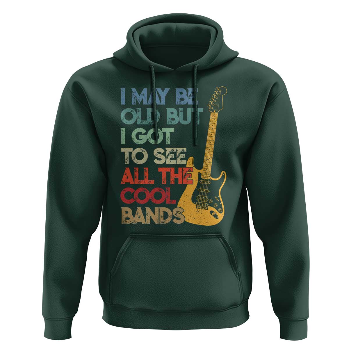 Funny I May Be Old But I Got To See All The Cool Bands Hoodie - Wonder Print Shop