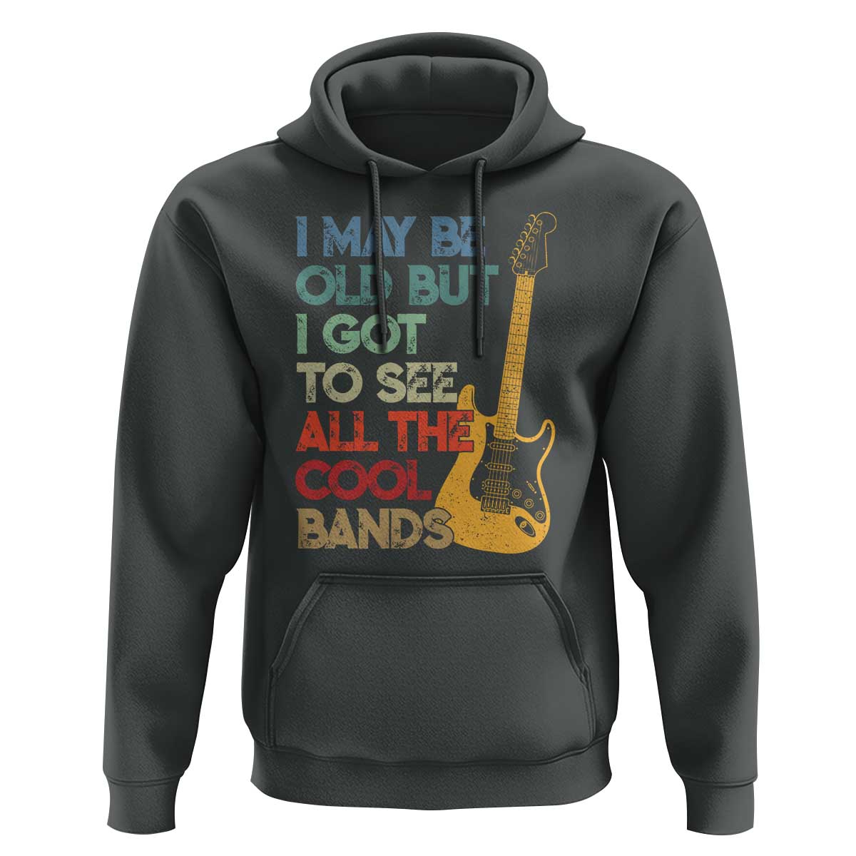 Funny I May Be Old But I Got To See All The Cool Bands Hoodie - Wonder Print Shop