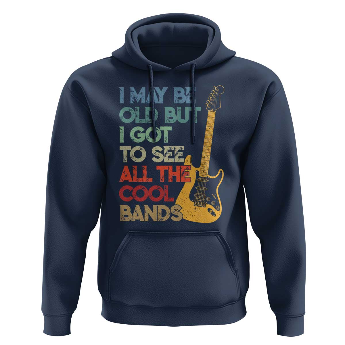 Funny I May Be Old But I Got To See All The Cool Bands Hoodie - Wonder Print Shop