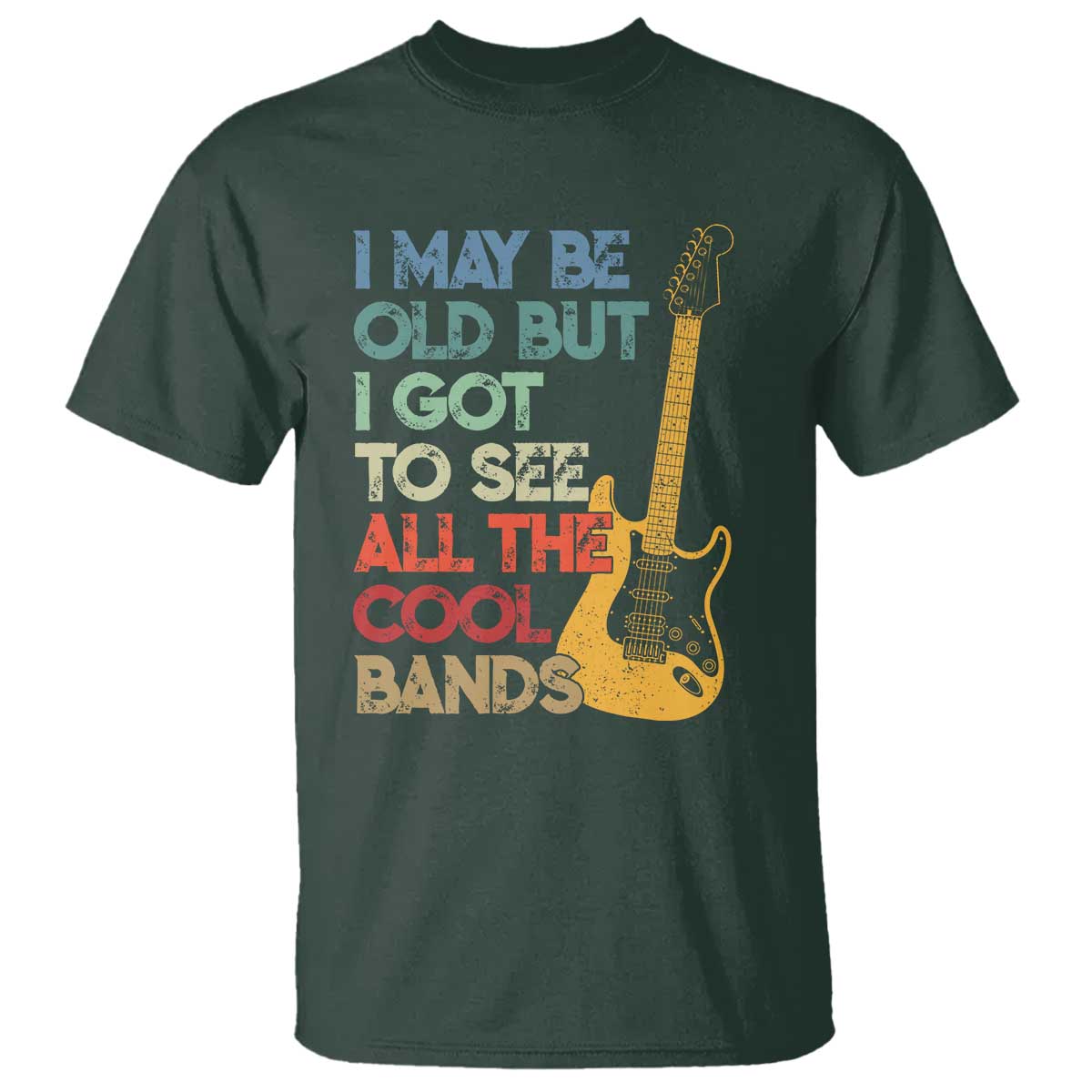 Funny I May Be Old But I Got To See All The Cool Bands T Shirt - Wonder Print Shop