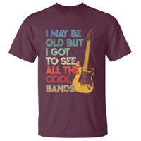 Funny I May Be Old But I Got To See All The Cool Bands T Shirt - Wonder Print Shop