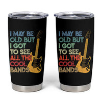 Funny I May Be Old But I Got To See All The Cool Bands Tumbler Cup - Wonder Print Shop