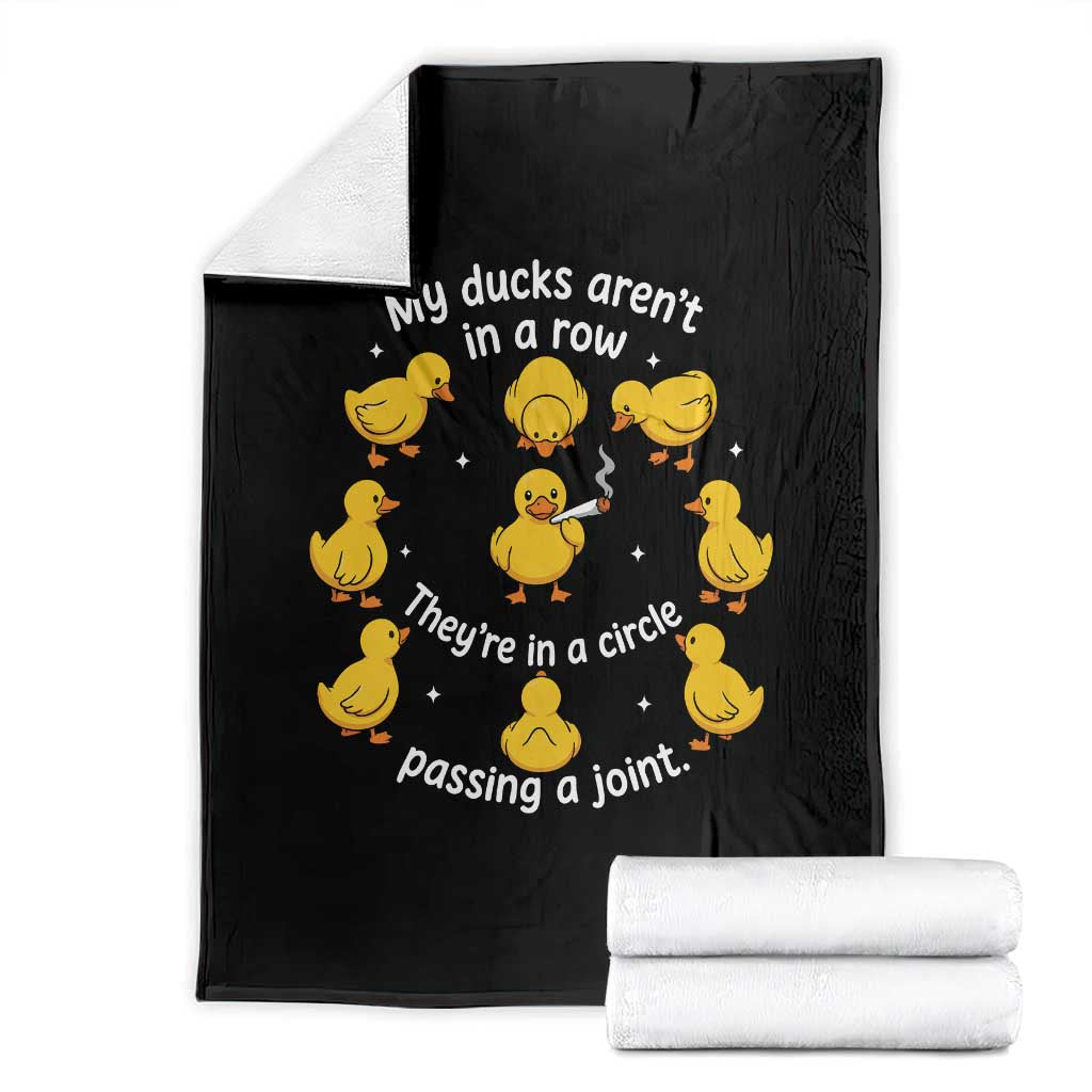 My Duck Arent In A Row They Are In A Circle Passing A Joint Throw Blanket Funny Duck Weed Marijuana Lover