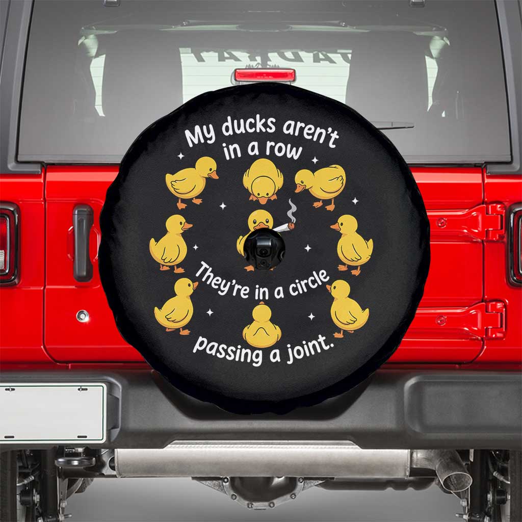 My Duck Arent In A Row They Are In A Circle Passing A Joint Spare Tire Cover Funny Duck Weed Marijuana Lover