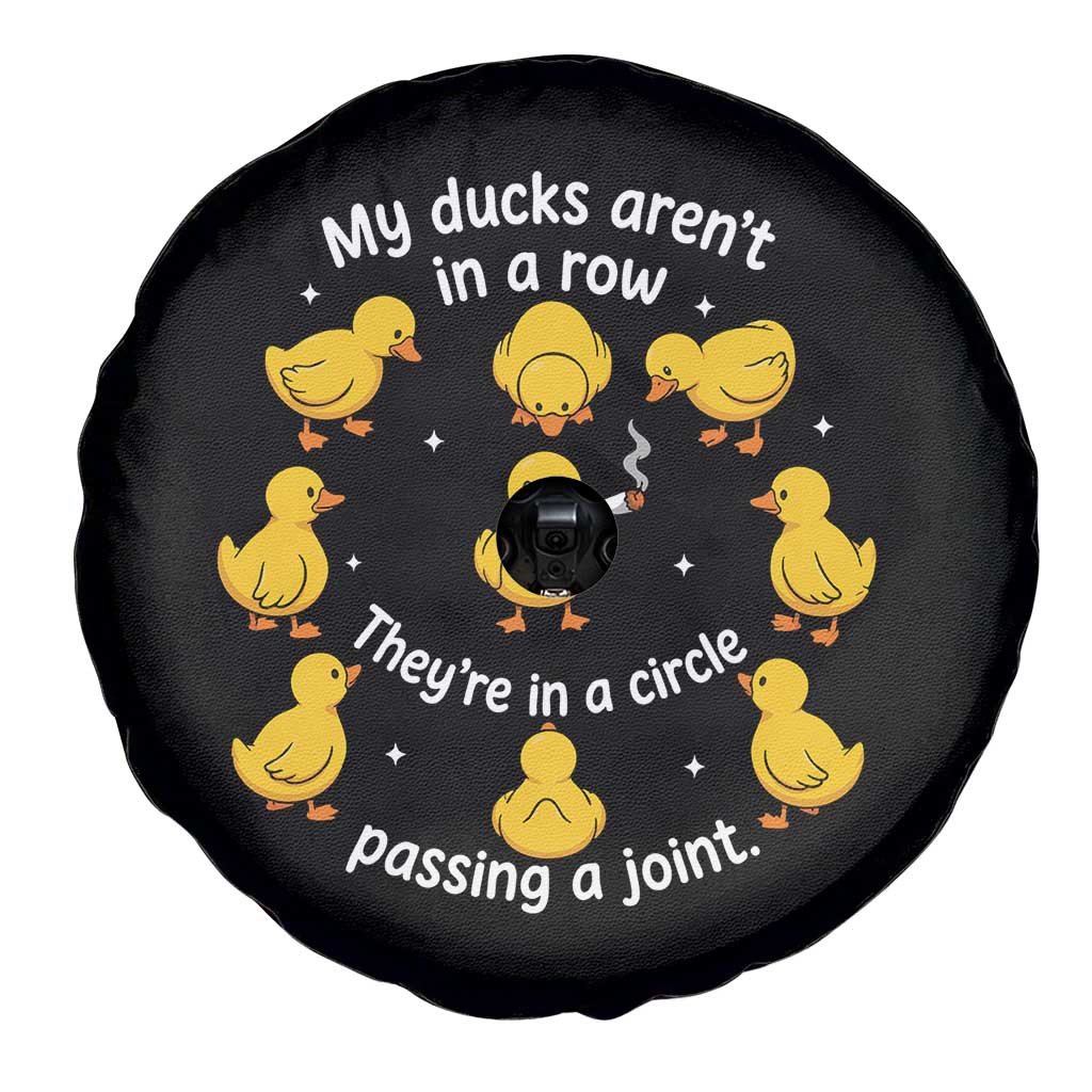 My Duck Arent In A Row They Are In A Circle Passing A Joint Spare Tire Cover Funny Duck Weed Marijuana Lover