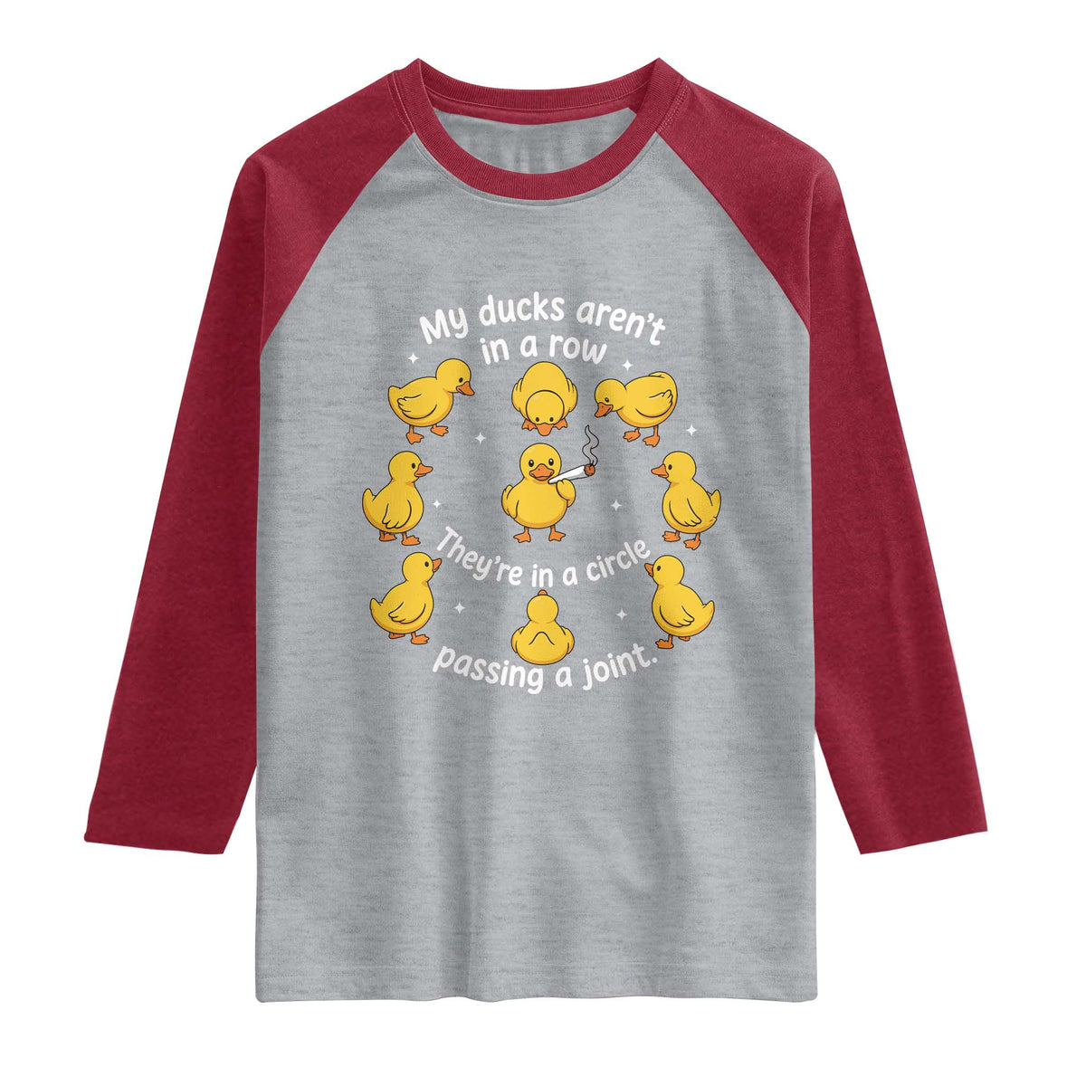 My Duck Arent In A Row They Are In A Circle Passing A Joint Raglan Shirt Funny Duck Weed Marijuana Lover