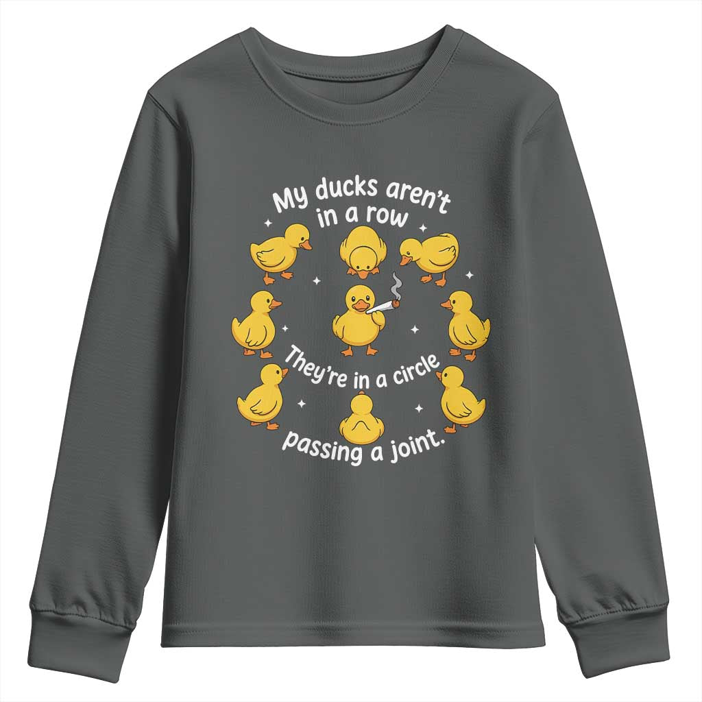 My Duck Arent In A Row They Are In A Circle Passing A Joint Youth Sweatshirt Funny Duck Weed Marijuana Lover