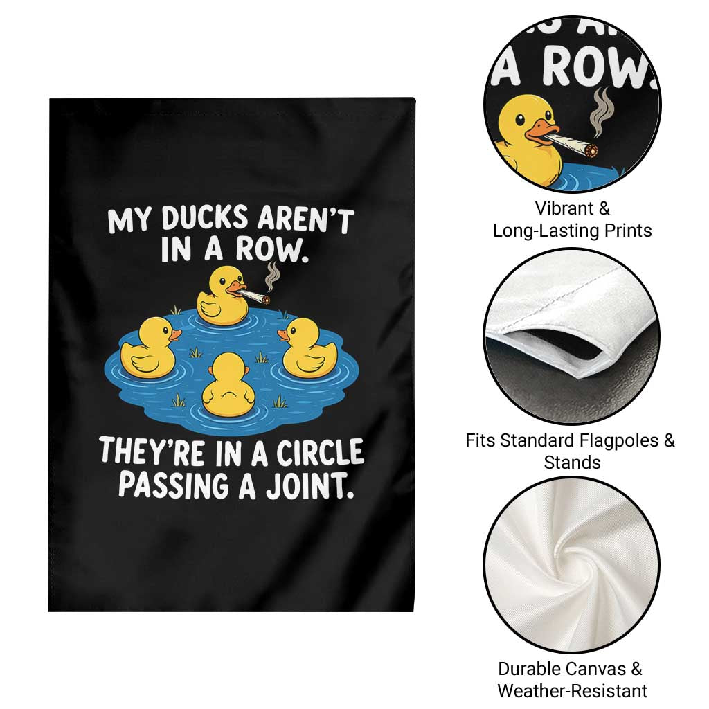 My Duck Arent In A Row They Are In A Circle Passing A Joint Garden Flag Funny Duck Cannabis Cigarette