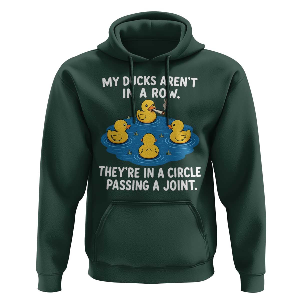 My Duck Arent In A Row They Are In A Circle Passing A Joint Hoodie Funny Duck Cannabis Cigarette