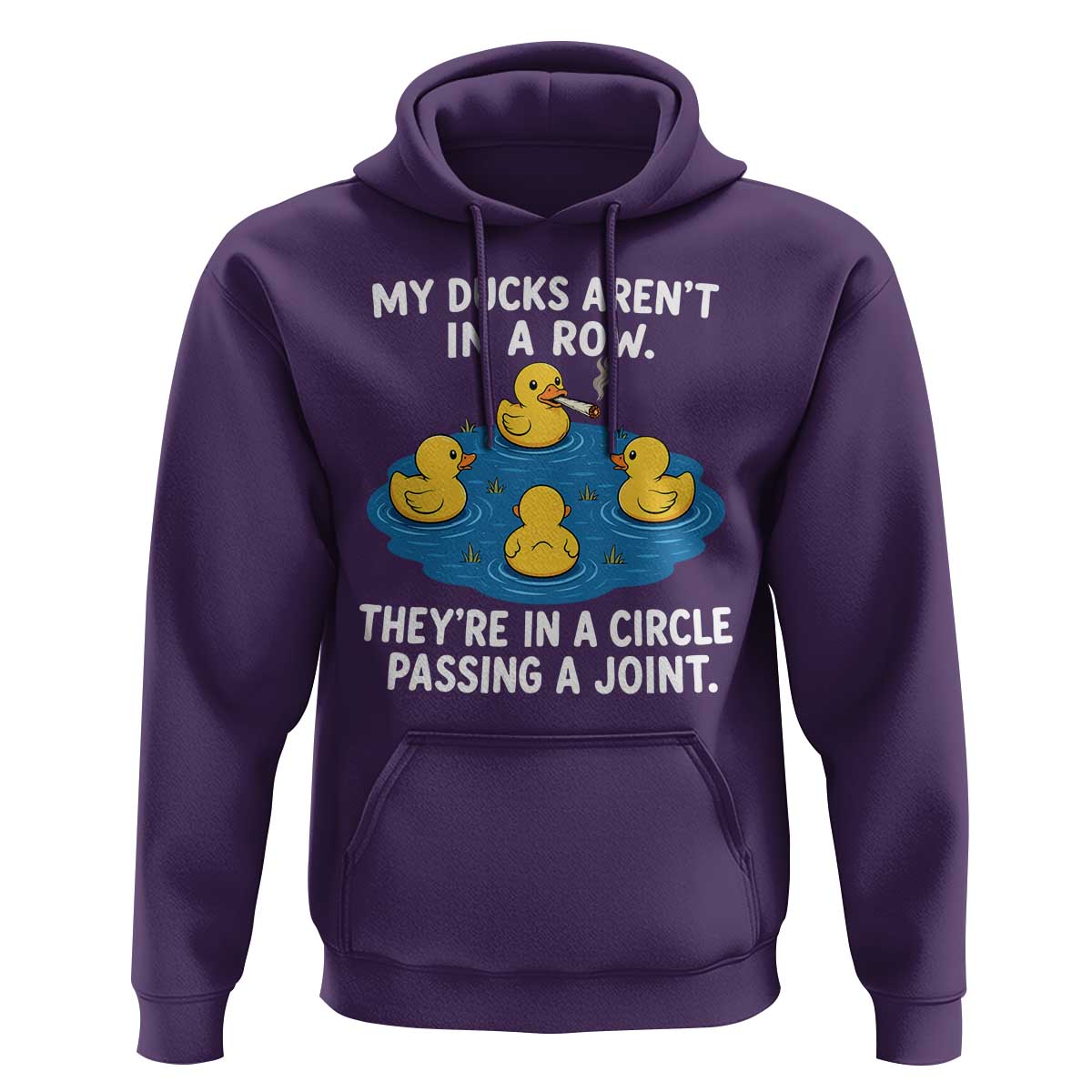 My Duck Arent In A Row They Are In A Circle Passing A Joint Hoodie Funny Duck Cannabis Cigarette