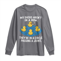 My Duck Arent In A Row They Are In A Circle Passing A Joint Long Sleeve Shirt Funny Duck Cannabis Cigarette