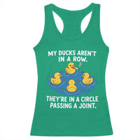 My Duck Arent In A Row They Are In A Circle Passing A Joint Racerback Tank Top Funny Duck Cannabis Cigarette