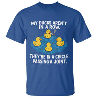 My Duck Arent In A Row They Are In A Circle Passing A Joint T Shirt Funny Duck Cannabis Cigarette