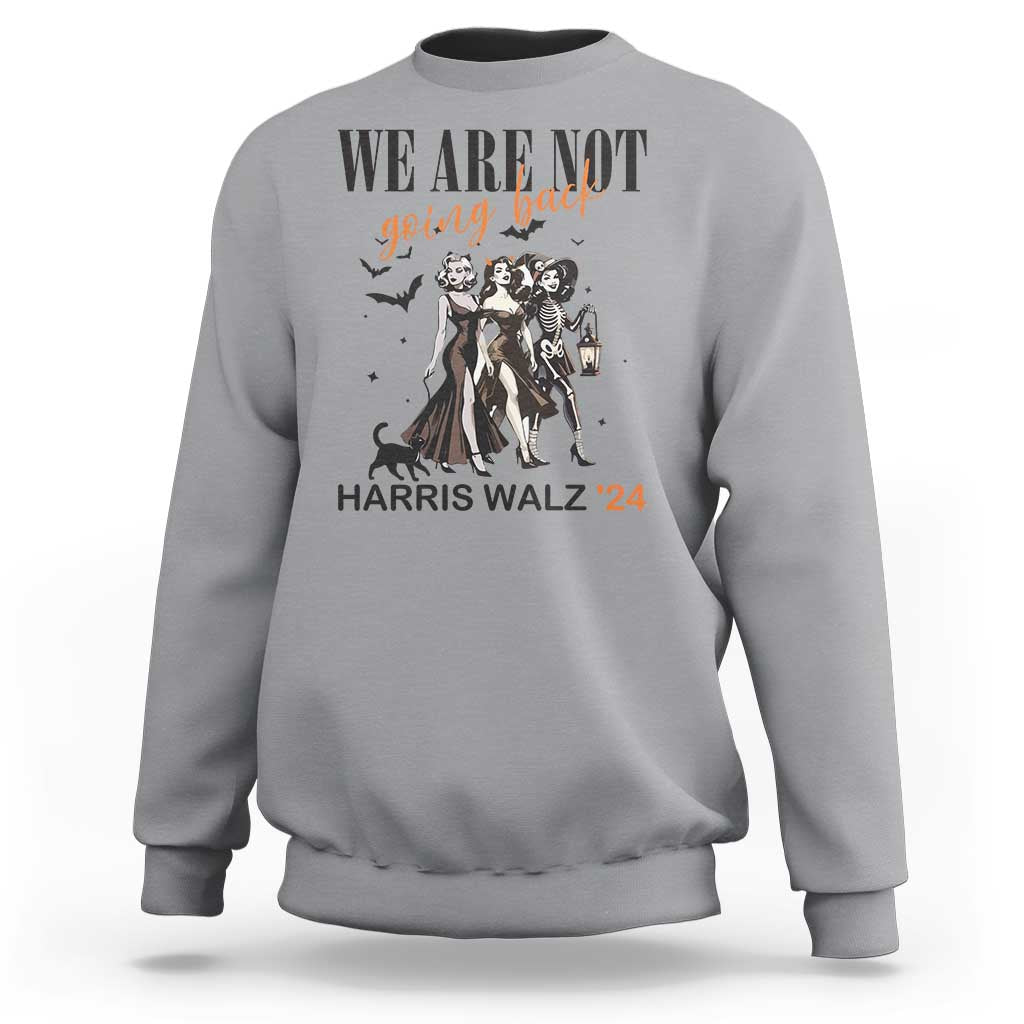 Halloween Harris Walz'24 Sweatshirt We Are Not Going Back Witches Bat - Wonder Print Shop