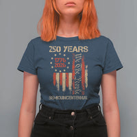 250 Years Semiquincentennial T Shirt For Women 250th America Anniversary Independence Day