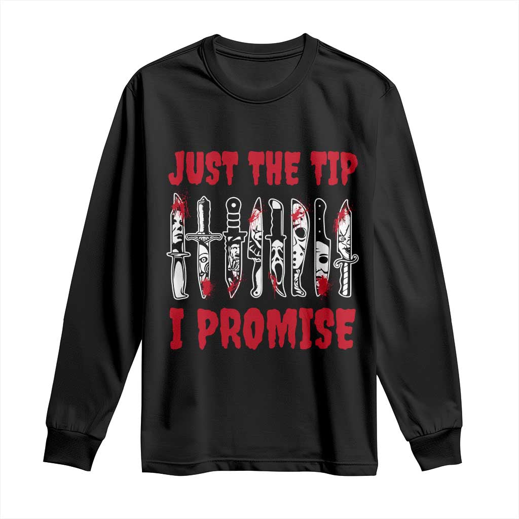 Funny Halloween Just The Tip I Promise Long Sleeve Shirt Horror Movie Knives - Wonder Print Shop