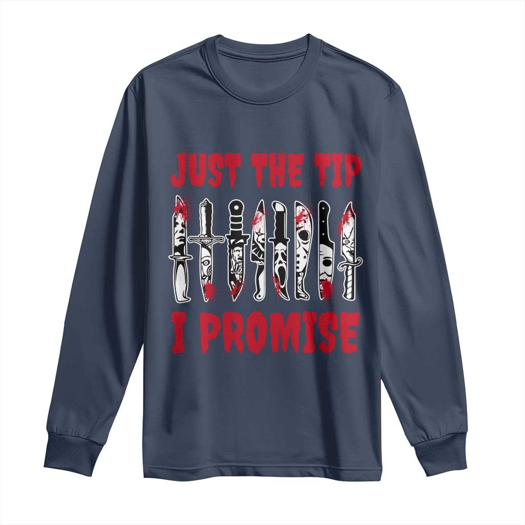 Funny Halloween Just The Tip I Promise Long Sleeve Shirt Horror Movie Knives - Wonder Print Shop