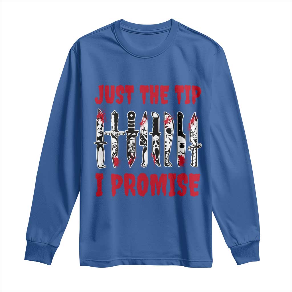 Funny Halloween Just The Tip I Promise Long Sleeve Shirt Horror Movie Knives - Wonder Print Shop