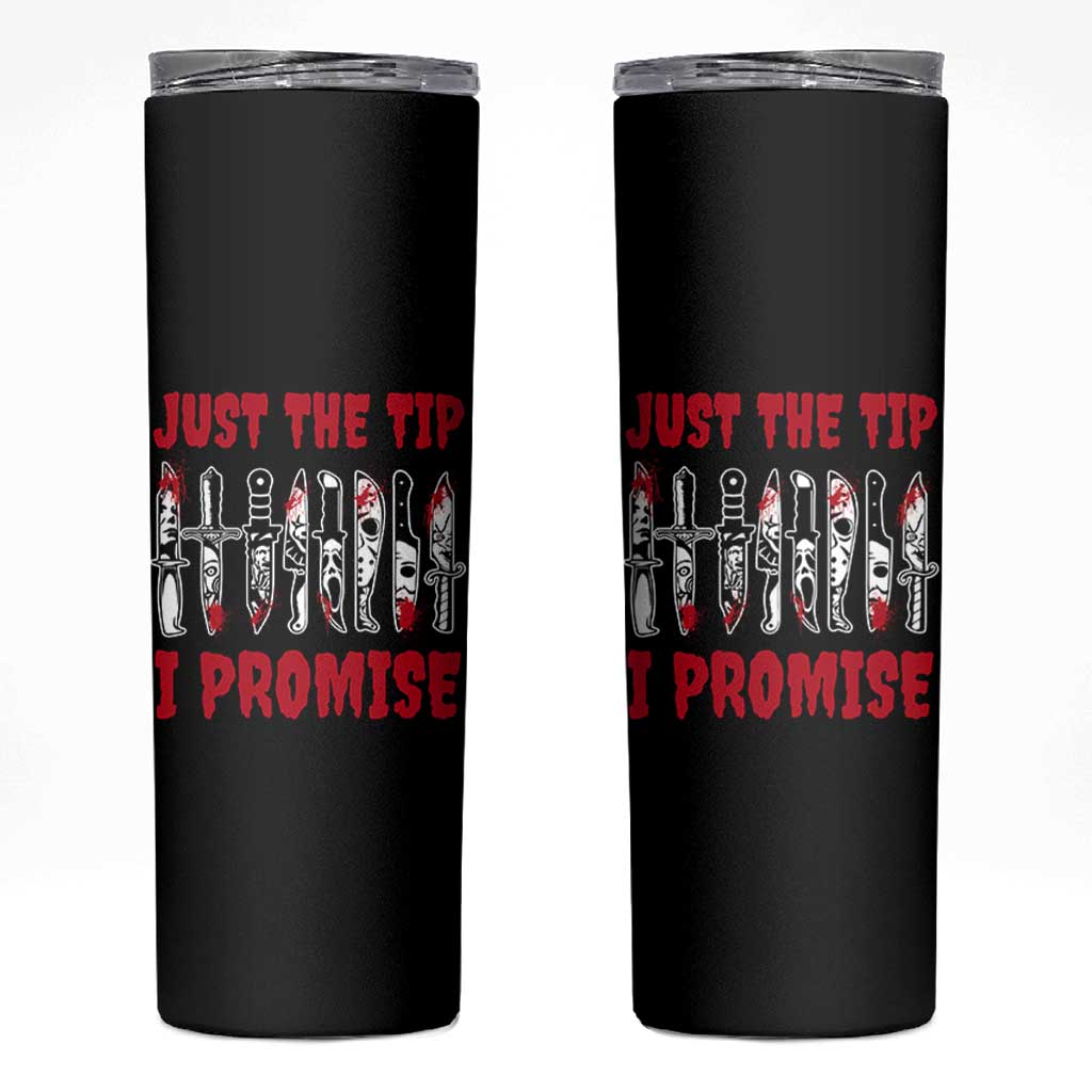 Funny Halloween Just The Tip I Promise Skinny Tumbler Horror Movie Knives - Wonder Print Shop