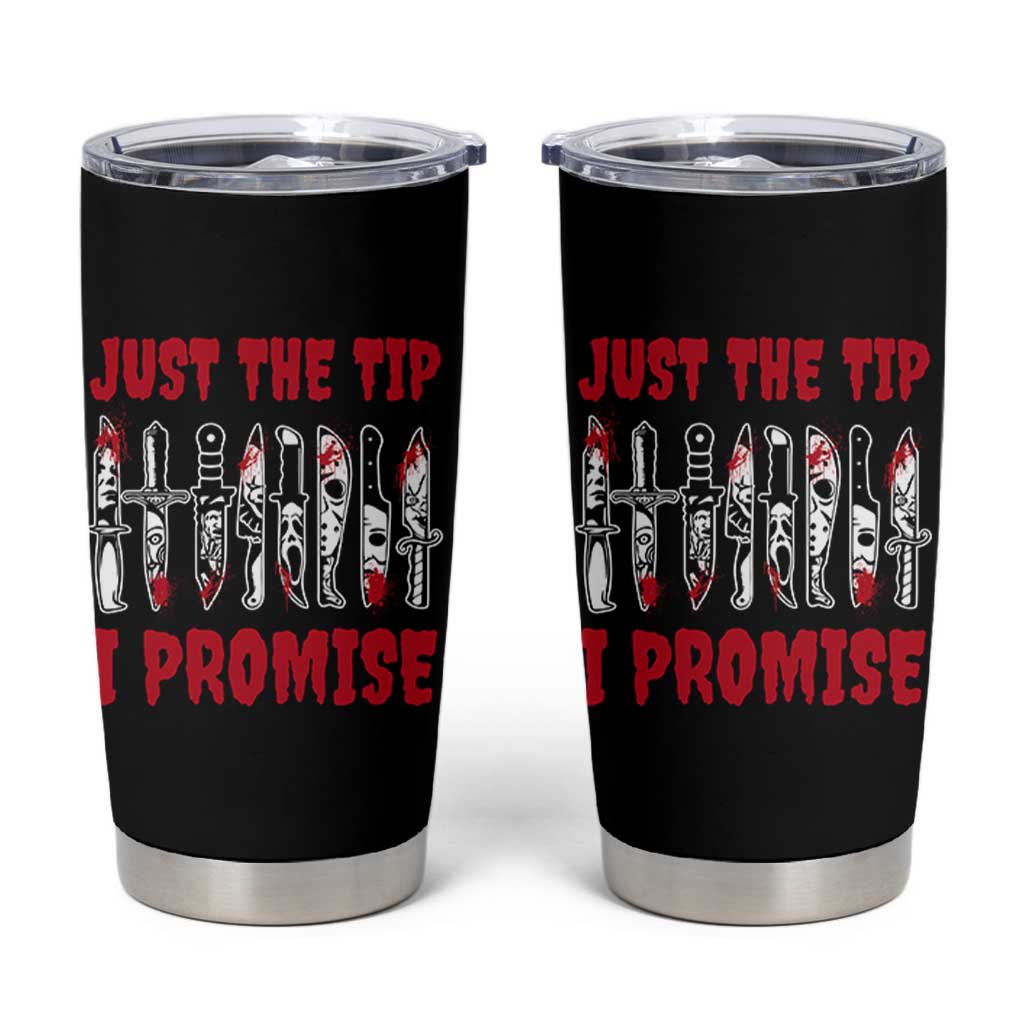 Funny Halloween Just The Tip I Promise Tumbler Cup Horror Movie Knives - Wonder Print Shop