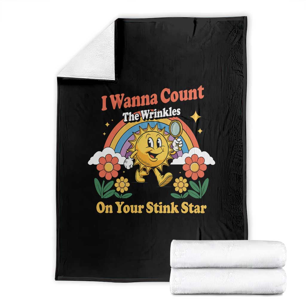 Funny I Wanna Count The Wrinkles On Your Stink Star Throw Blanket Adult Humor - Wonder Print Shop