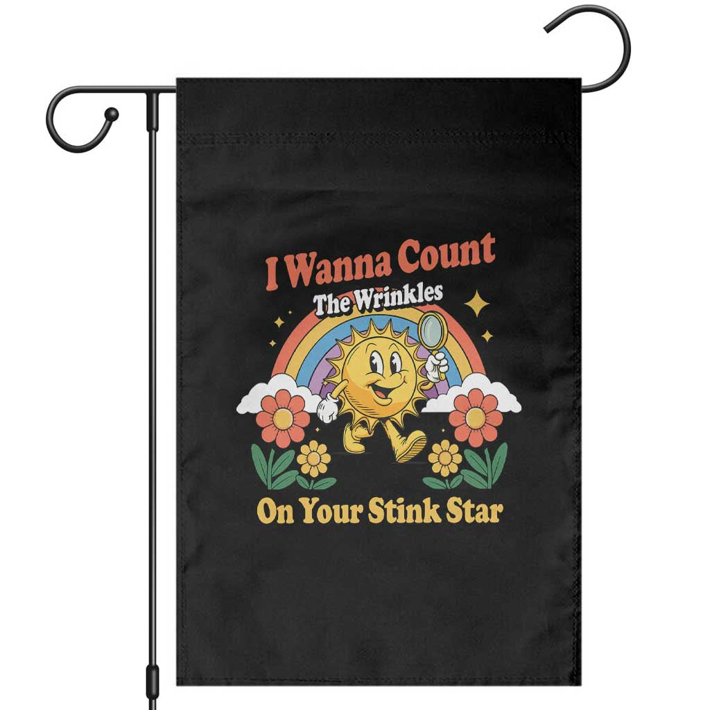 Funny I Wanna Count The Wrinkles On Your Stink Star Garden Flag Adult Humor - Wonder Print Shop