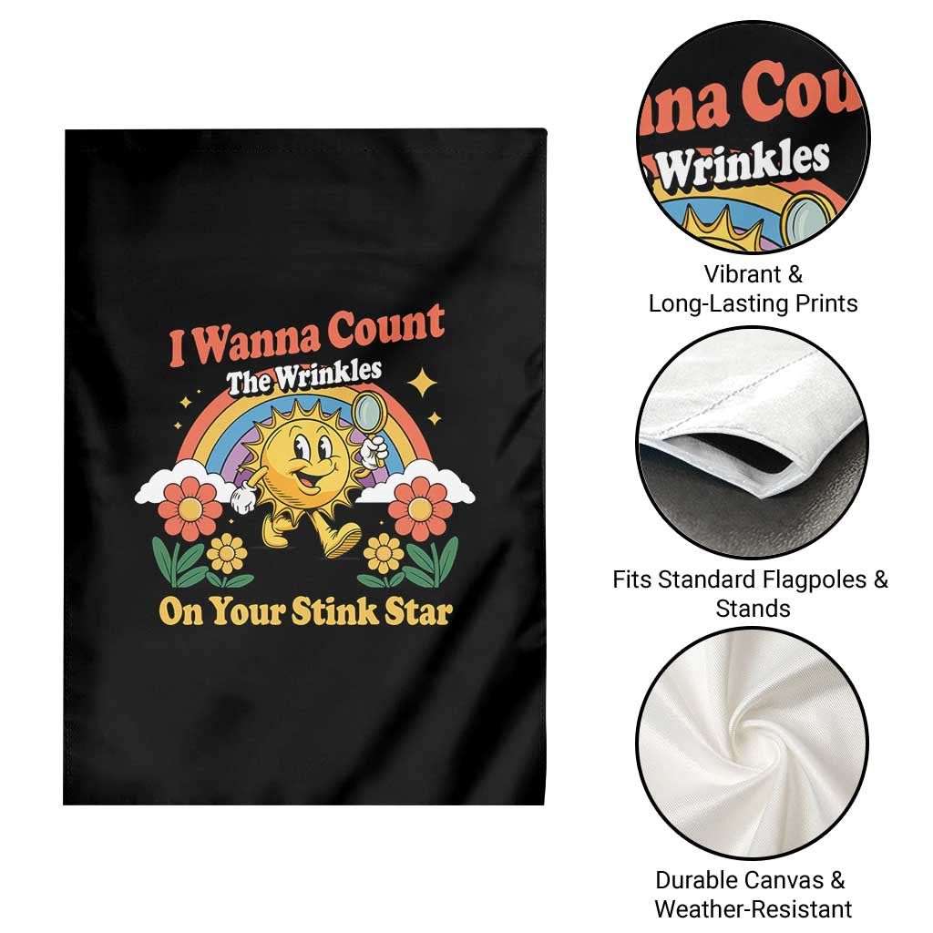 Funny I Wanna Count The Wrinkles On Your Stink Star Garden Flag Adult Humor - Wonder Print Shop