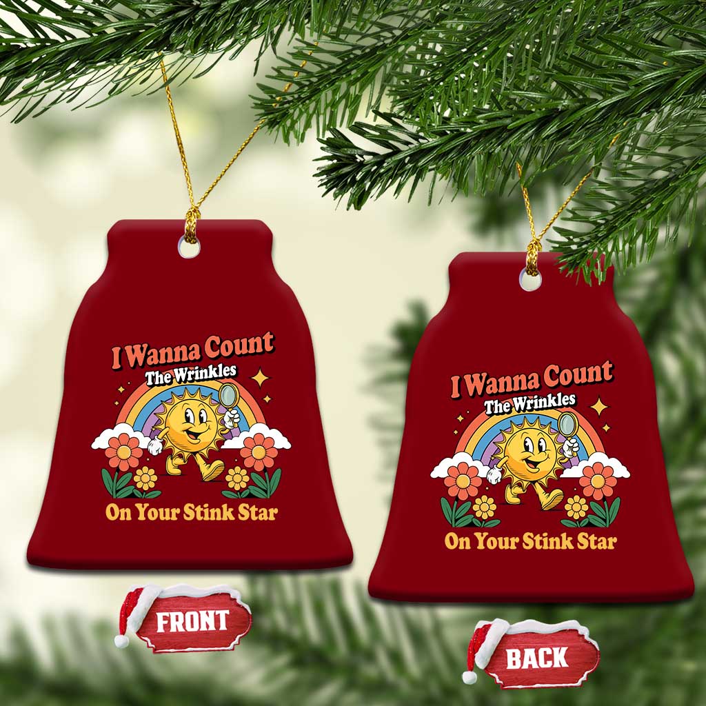 Funny I Wanna Count The Wrinkles On Your Stink Star Ceramic Ornament Adult Humor - Wonder Print Shop