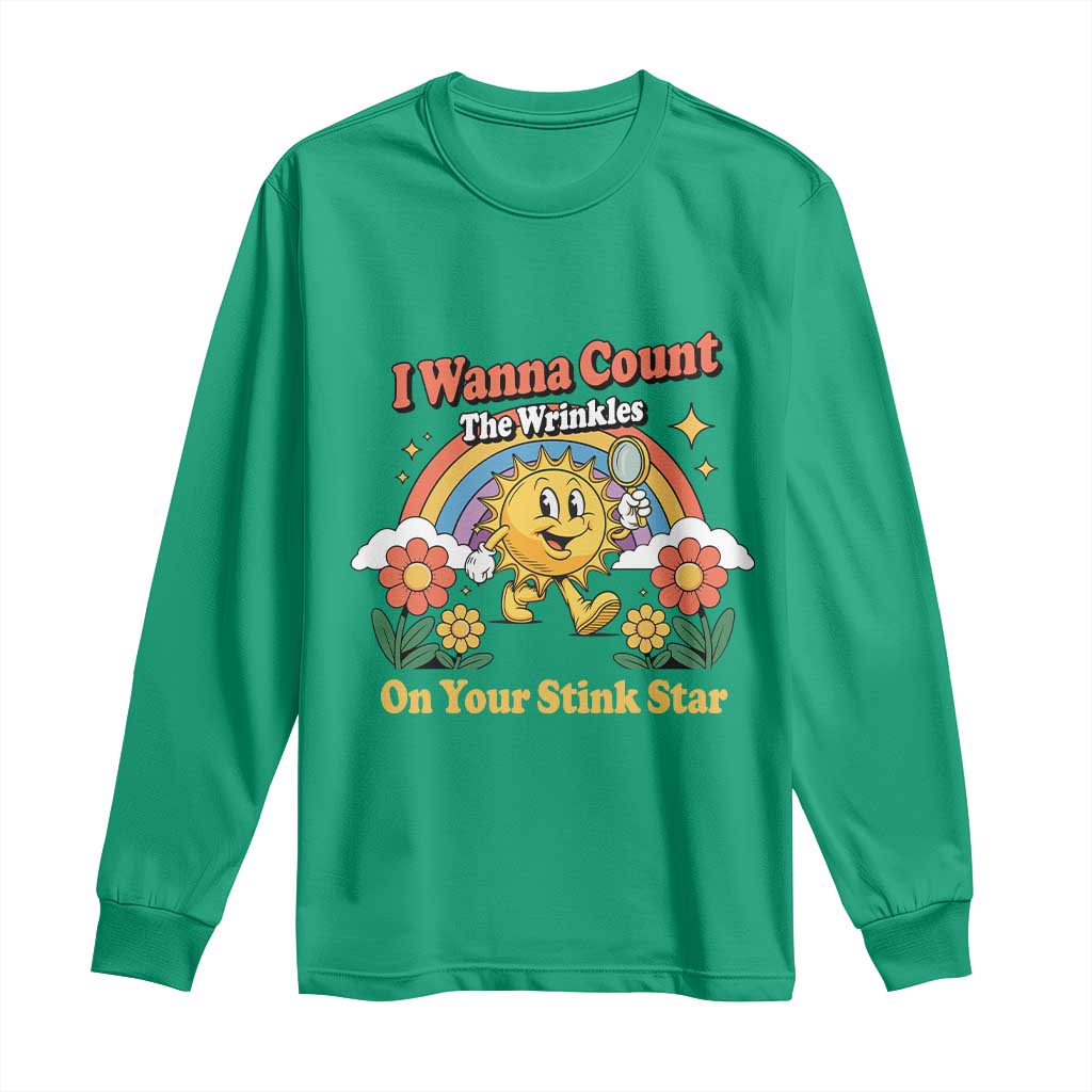 Funny I Wanna Count The Wrinkles On Your Stink Star Long Sleeve Shirt Adult Humor - Wonder Print Shop