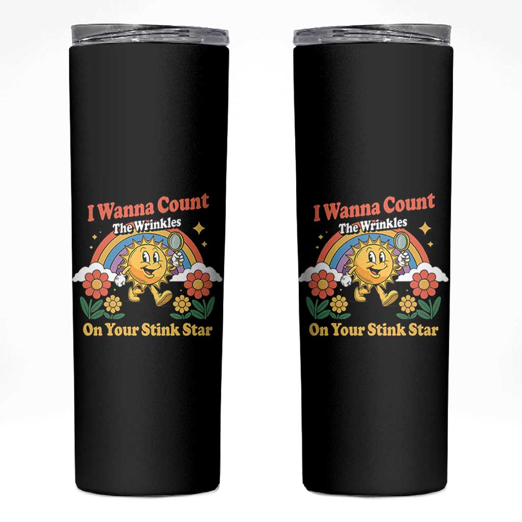 Funny I Wanna Count The Wrinkles On Your Stink Star Skinny Tumbler Adult Humor - Wonder Print Shop
