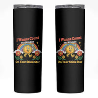 Funny I Wanna Count The Wrinkles On Your Stink Star Skinny Tumbler Adult Humor - Wonder Print Shop