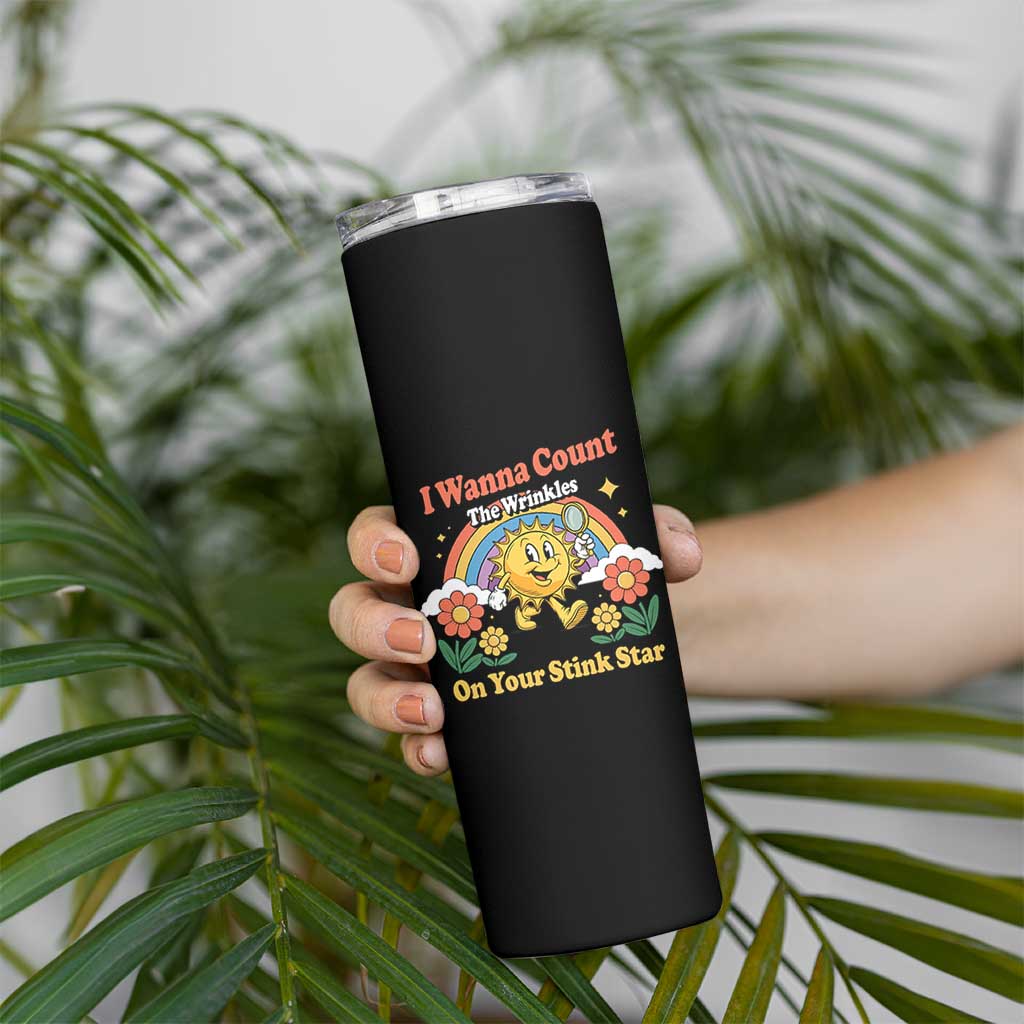 Funny I Wanna Count The Wrinkles On Your Stink Star Skinny Tumbler Adult Humor - Wonder Print Shop