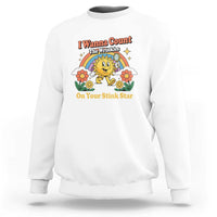 Funny I Wanna Count The Wrinkles On Your Stink Star Sweatshirt Adult Humor - Wonder Print Shop