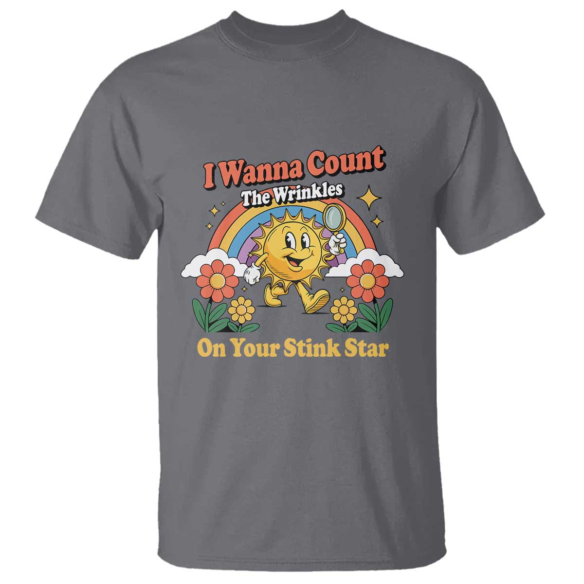 Funny I Wanna Count The Wrinkles On Your Stink Star T Shirt Adult Humor - Wonder Print Shop