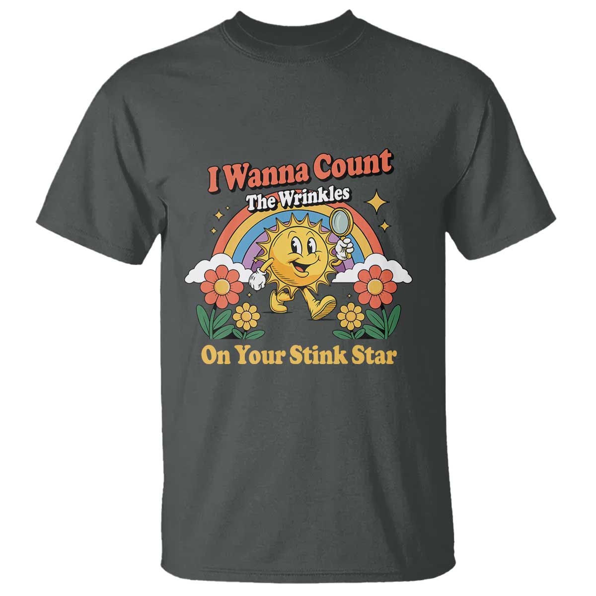 Funny I Wanna Count The Wrinkles On Your Stink Star T Shirt Adult Humor - Wonder Print Shop