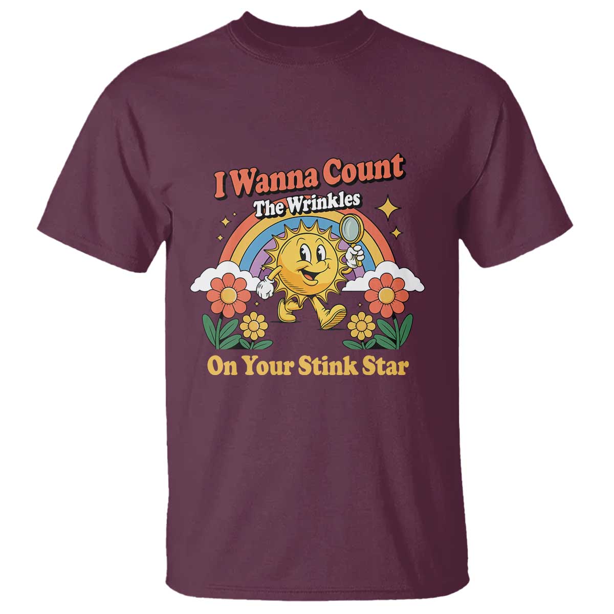 Funny I Wanna Count The Wrinkles On Your Stink Star T Shirt Adult Humor - Wonder Print Shop