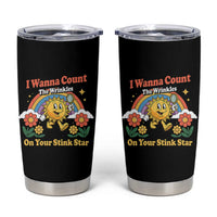 Funny I Wanna Count The Wrinkles On Your Stink Star Tumbler Cup Adult Humor - Wonder Print Shop
