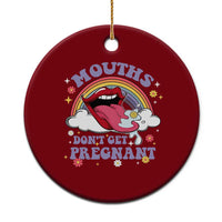 Mouths Dont Get Pregnant Ceramic Ornament Funny Dirty Adult Humor - Wonder Print Shop