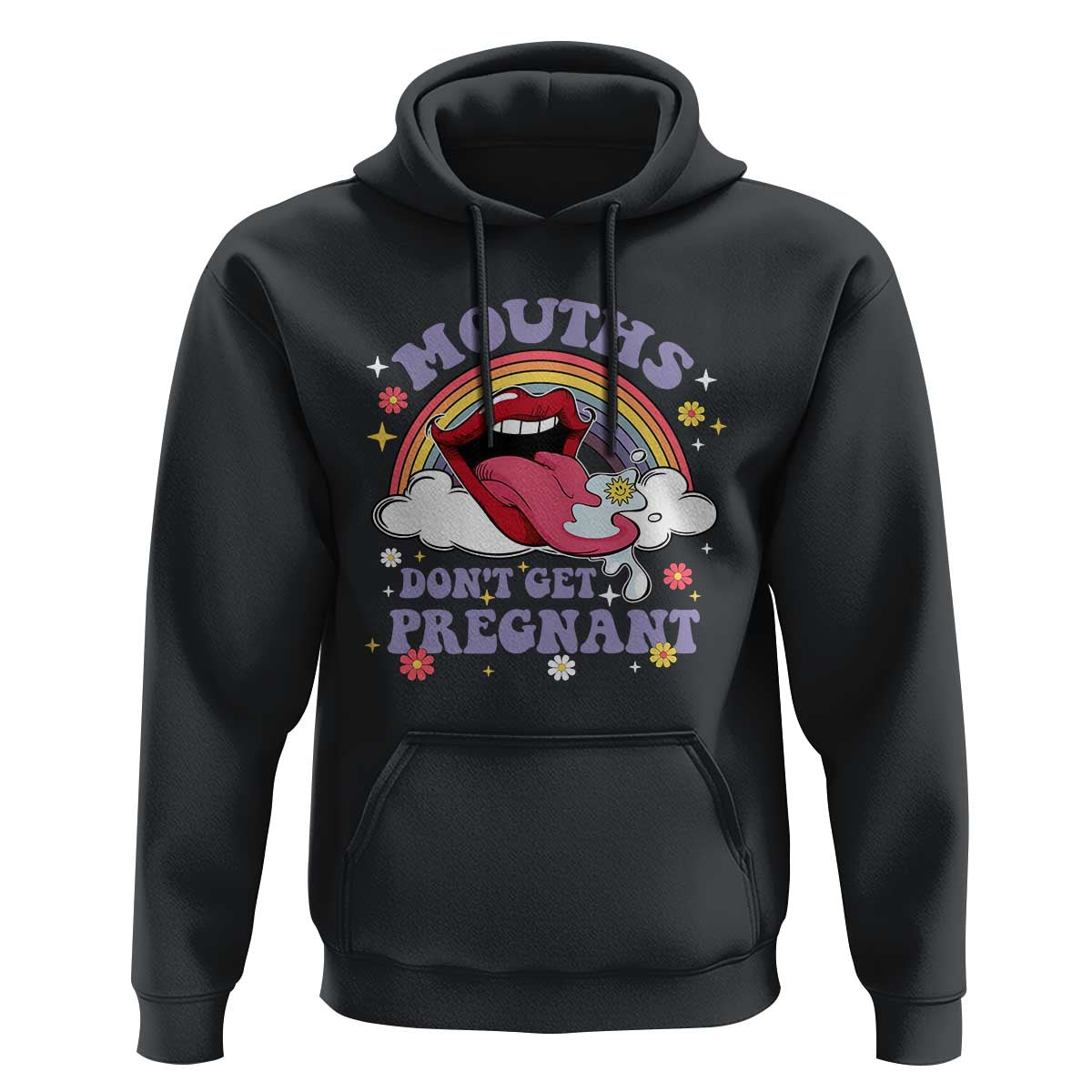 Mouths Dont Get Pregnant Hoodie Funny Dirty Adult Humor - Wonder Print Shop