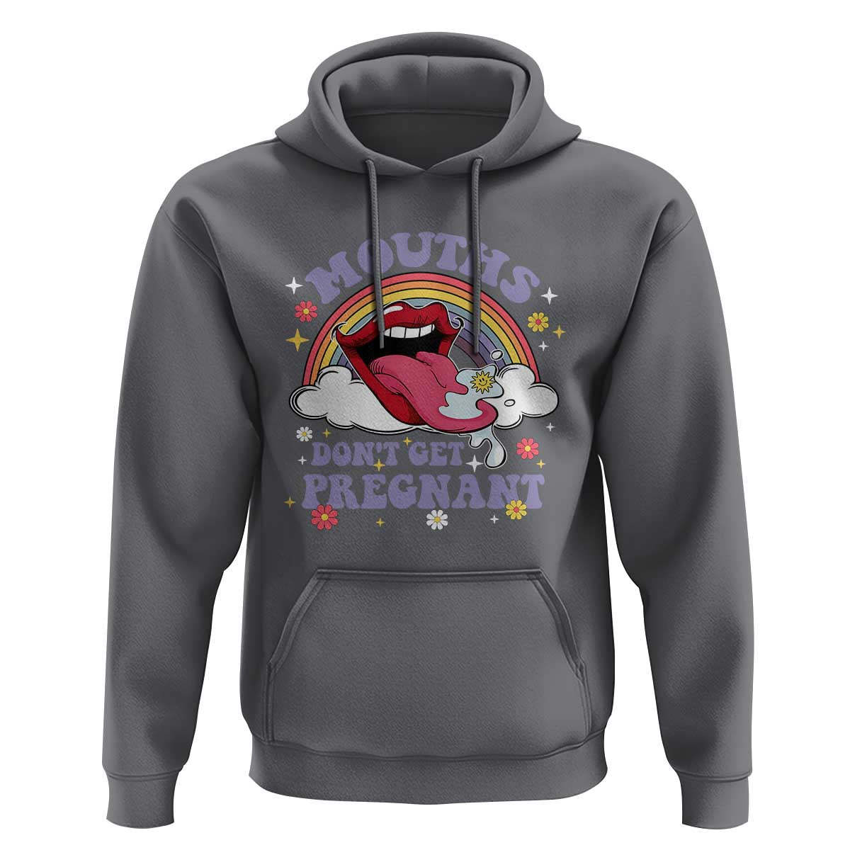 Mouths Dont Get Pregnant Hoodie Funny Dirty Adult Humor - Wonder Print Shop