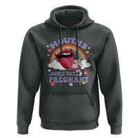 Mouths Dont Get Pregnant Hoodie Funny Dirty Adult Humor - Wonder Print Shop