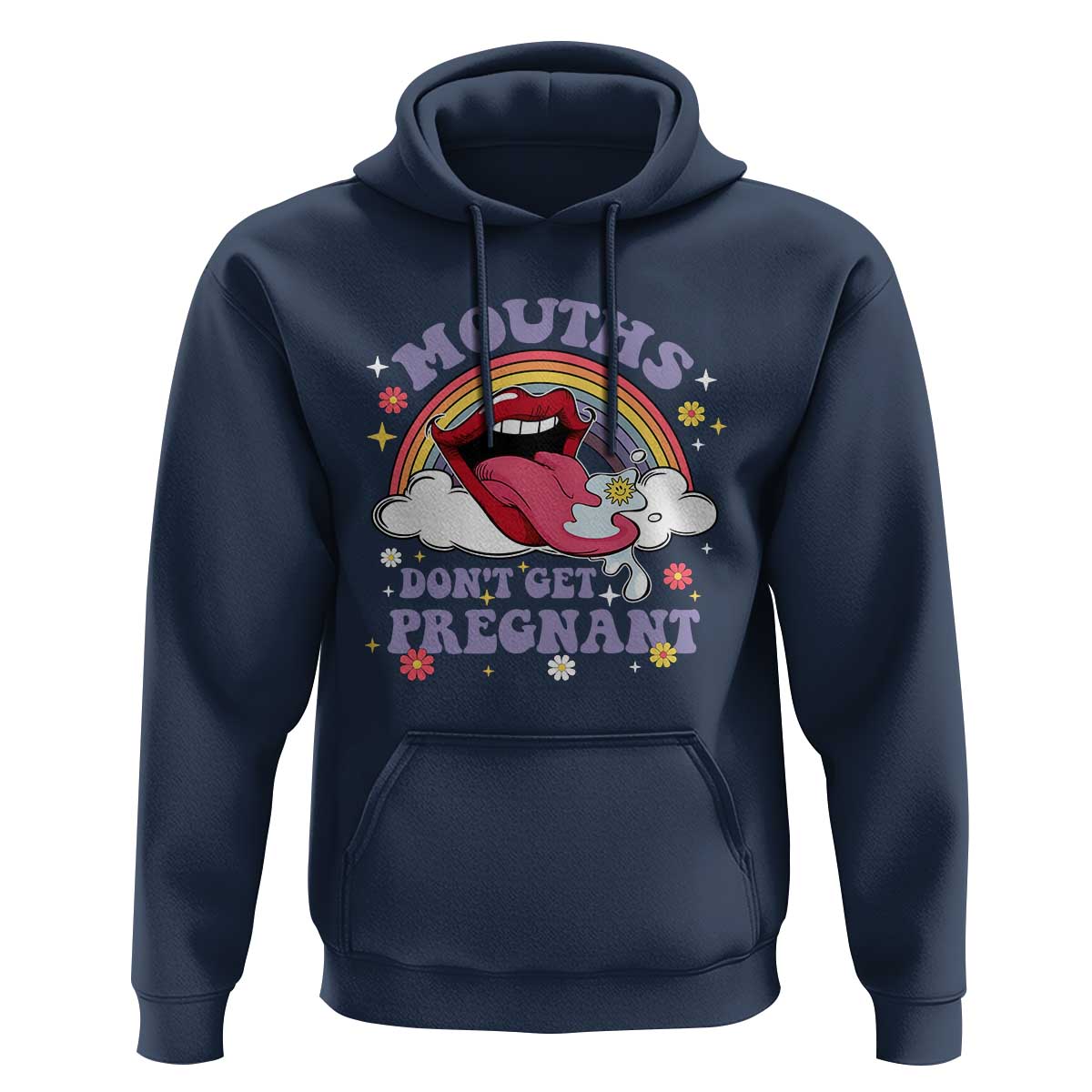 Mouths Dont Get Pregnant Hoodie Funny Dirty Adult Humor - Wonder Print Shop